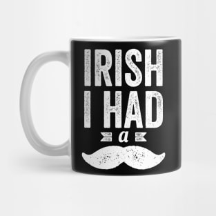Irish I had a Mustache Funny St Patrick's Day Gift For Boys Mug